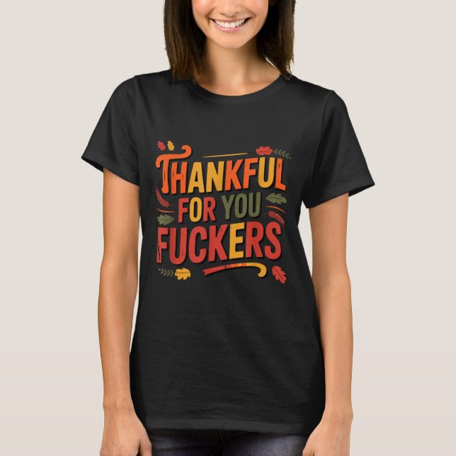 Thankful For You Forers Funny Thanksgiving Friends T Shirt (Framsida)