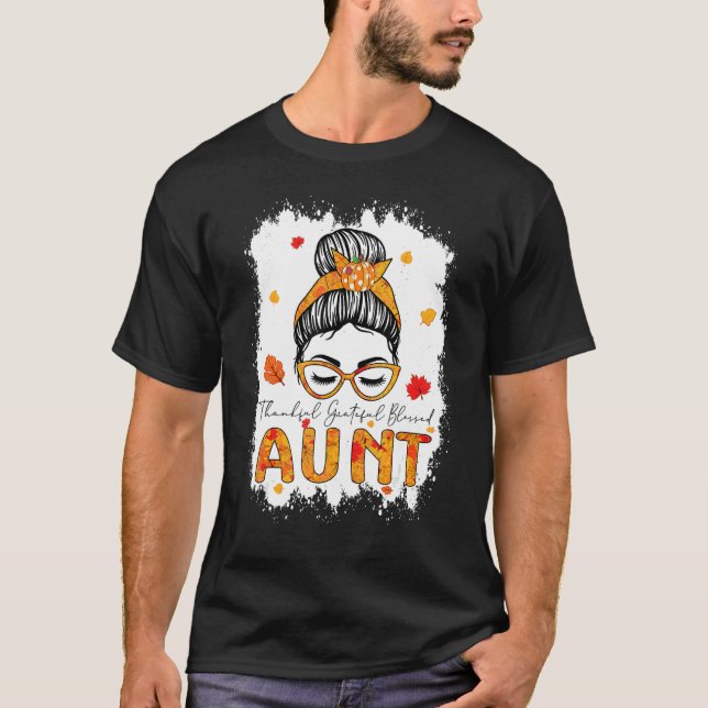 Thankful Grateful Blessed Aunt Pumpkins Messy Bun T Shirt (Framsida)