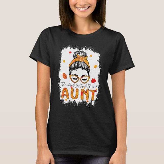 Thankful Grateful Blessed Aunt Pumpkins Messy Bun T Shirt (Framsida)