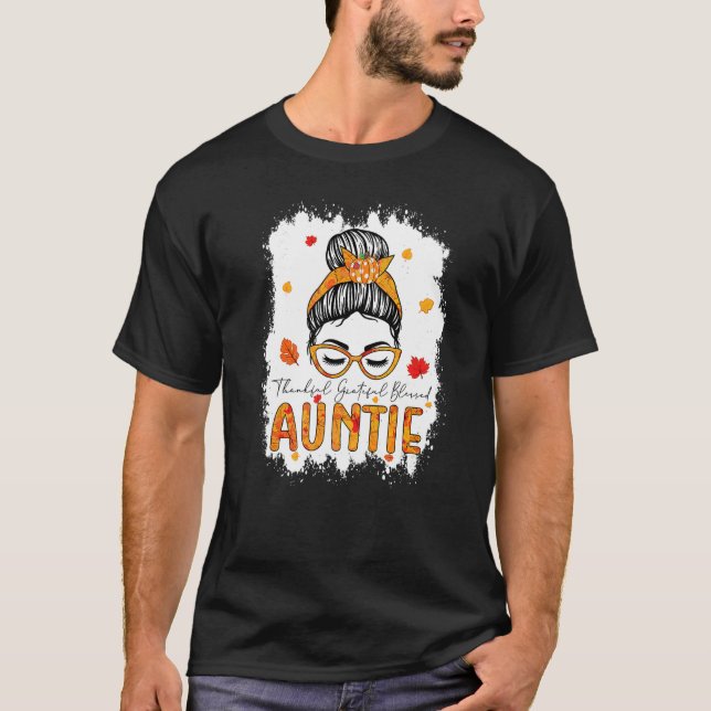 Thankful Grateful Blessed Auntie Pumpkins Messy Bu T Shirt (Framsida)