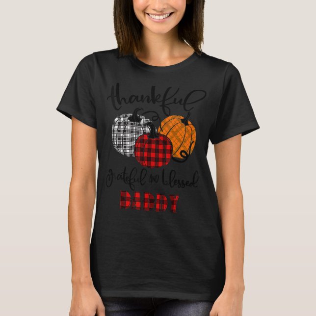Thankful Grateful Blessed Daddy Autumn Fall Pumpki T Shirt (Framsida)