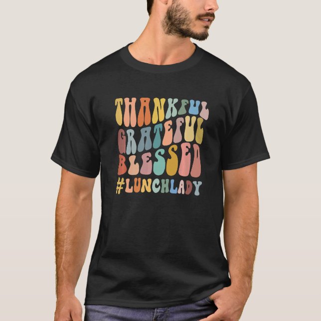 Thankful Grateful Blessed Groovy Teaching Lunch La T Shirt (Framsida)