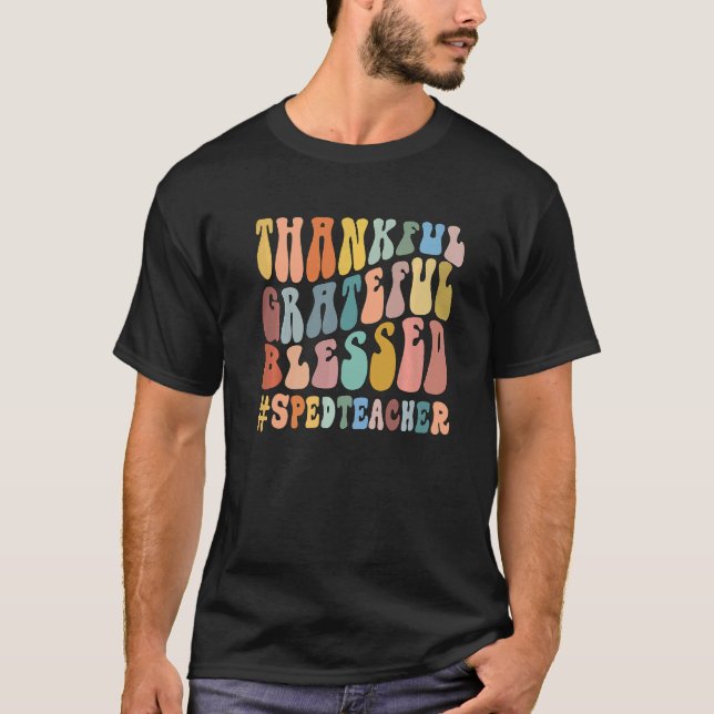 Thankful Grateful Blessed Groovy Teaching SPED Tea T Shirt (Framsida)