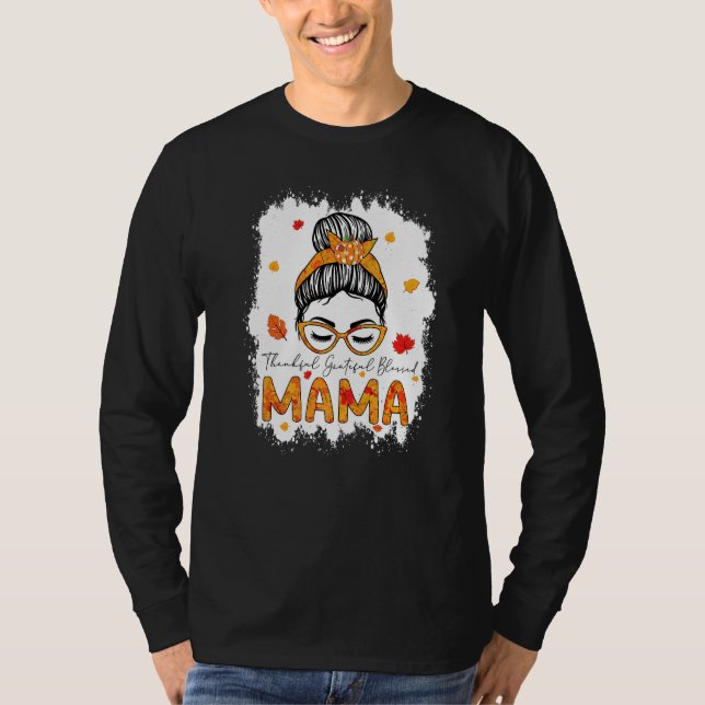Thankful Grateful Blessed Mama Pumpkins Messy Bun  T Shirt (Framsida)