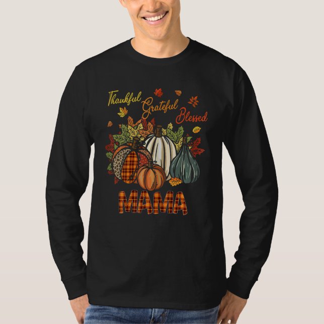 Thankful Grateful Blessed Mama Pumpkins  Thanksgiv T Shirt (Framsida)