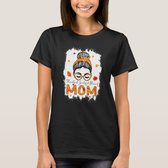 Thankful Grateful Blessed Mom Pumpkins Messy Bun   T Shirt (Framsida)