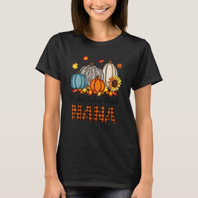Thankful Grateful Blessed Nana Pumpkins Fall Thank T Shirt (Framsida)