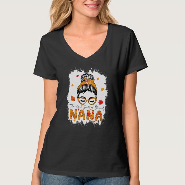 Thankful Grateful Blessed Nana Pumpkins Messy Bun  T Shirt (Framsida)