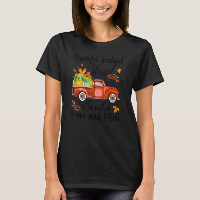 Thankful Grateful Blessed To Be Call Mom & Mimi T Shirt (Framsida)