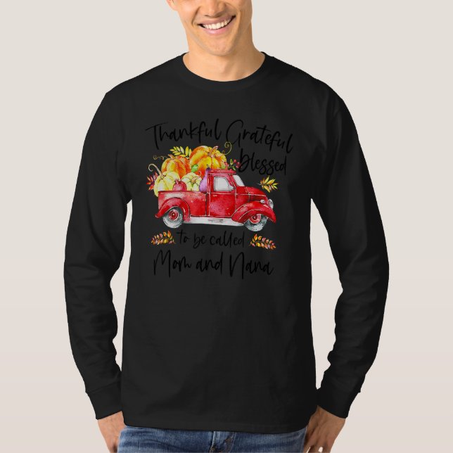 Thankful Grateful Blessed To Be Called Mom & Nana  T Shirt (Framsida)