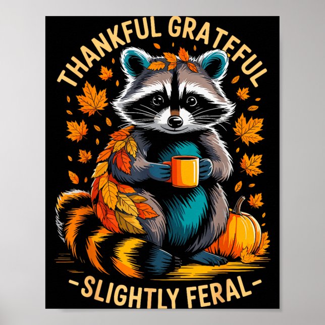Thankful Grateful Slightly Feral Funny Raccoon Aut Poster (Framsidan)
