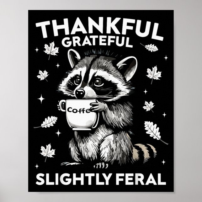 Thankful Grateful Slightly Feral Funny Raccoon Aut Poster (Framsidan)