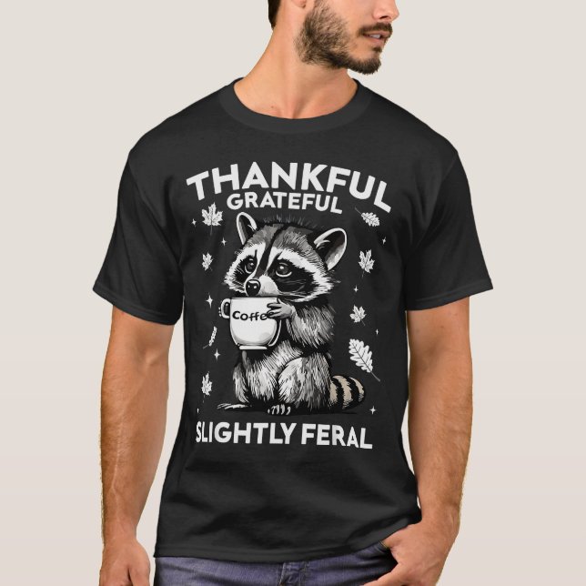 Thankful Grateful Slightly Feral Funny Raccoon Aut T Shirt (Framsida)