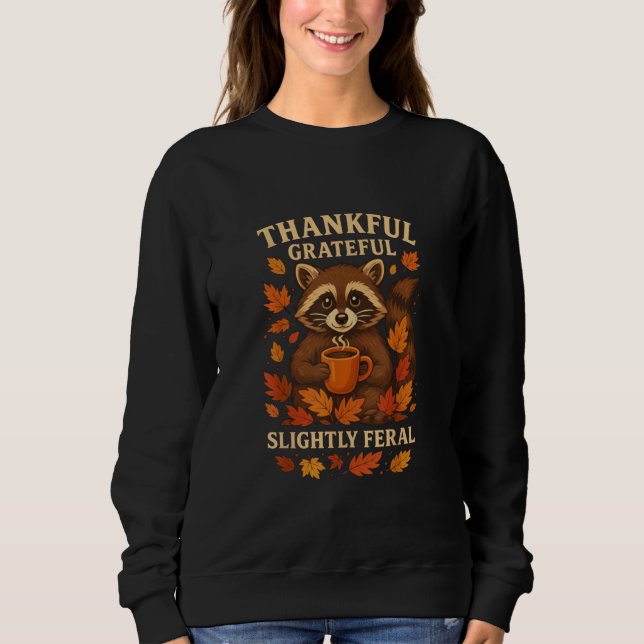 Thankful Grateful Slightly Feral , Funny Raccoon T Shirt (Framsida)