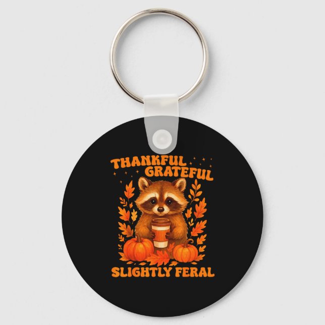 Thankful Grateful Slightly Feral Funny Raccoon Tha Nyckelring (Framsida)