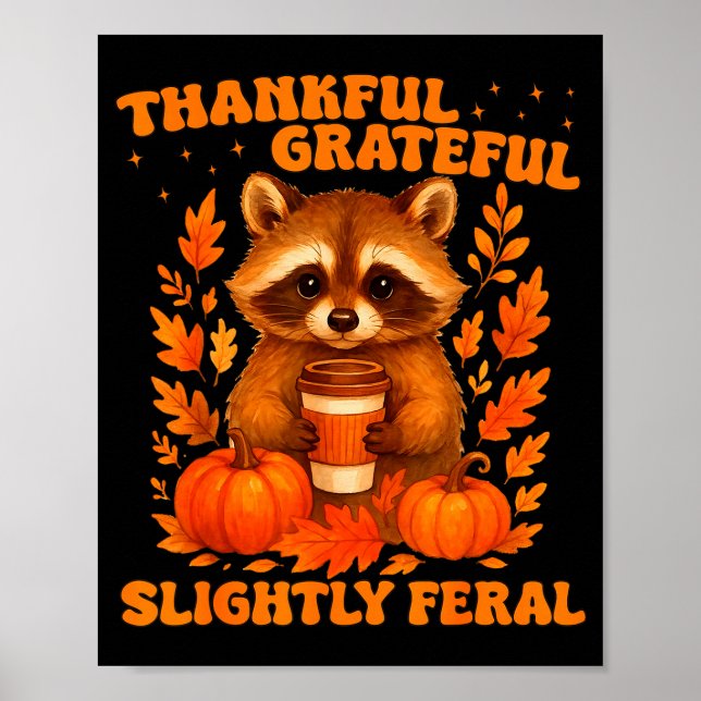 Thankful Grateful Slightly Feral Funny Raccoon Tha Poster (Framsidan)