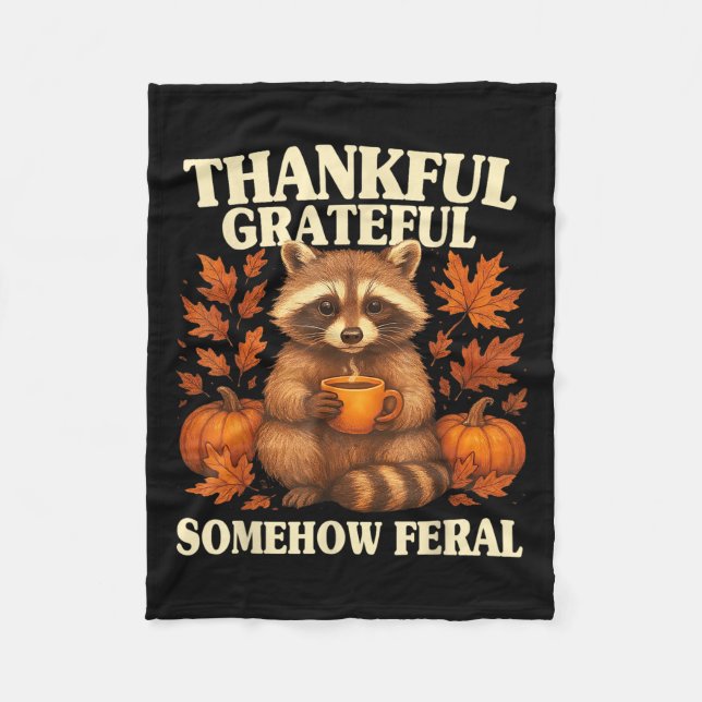 Thankful Grateful Somehow Feral Funny Raccoon Autu Fleecefilt (Framsidan)