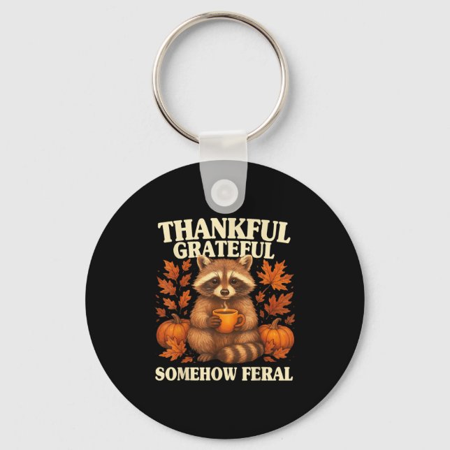 Thankful Grateful Somehow Feral Funny Raccoon Autu Nyckelring (Framsida)