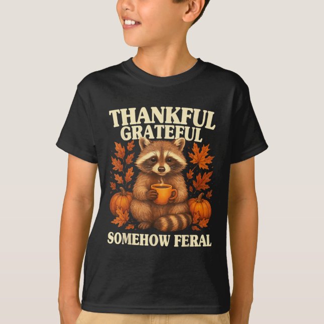 Thankful Grateful Somehow Feral Funny Raccoon Autu T Shirt (Framsida)