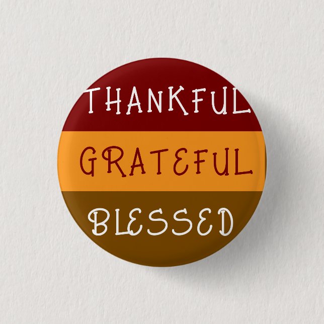Thankful—Greatful—Blessedful pin button Knapp (Framsida)