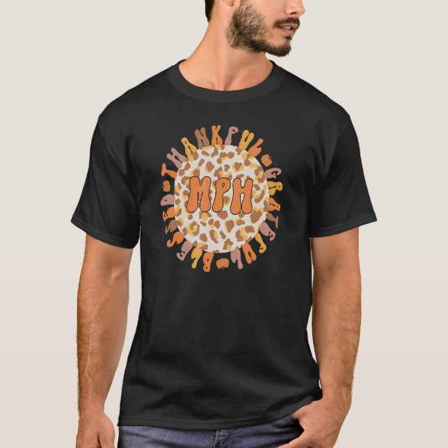 Thankful MPH Masters In Public Health Thanksgiving T Shirt (Framsida)