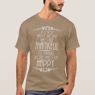 Thankful People are Happy Inspirational Thanksgivi T Shirt