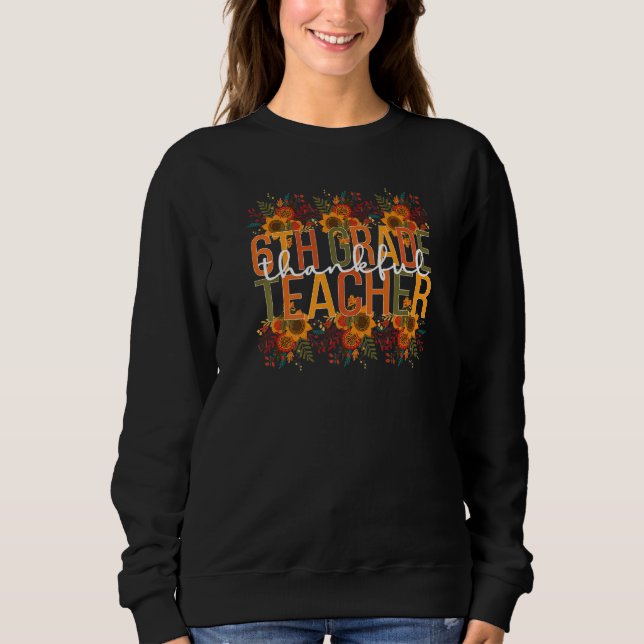 Thankful Sixth Grade Teacher Thanksgiving 6th Grad T Shirt (Framsida)