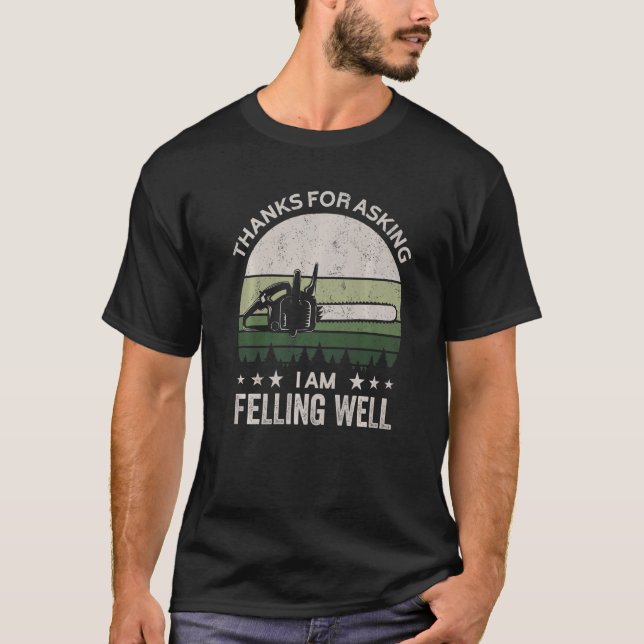 Thanks for asking I'm felling well, funny feller,  T Shirt (Framsida)