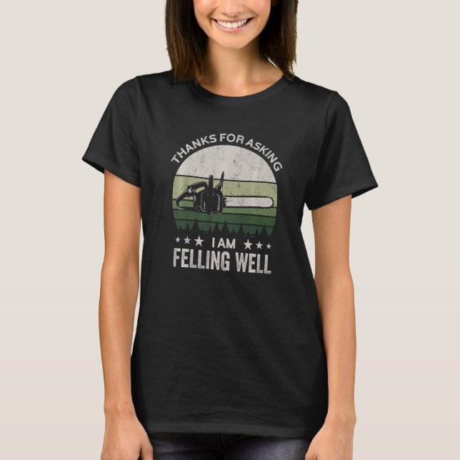 Thanks for asking I'm felling well, funny feller,  T Shirt (Framsida)