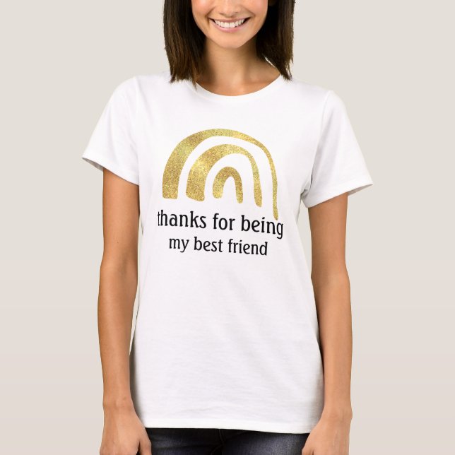 thanks for being my best friend custom t shirt (Framsida)