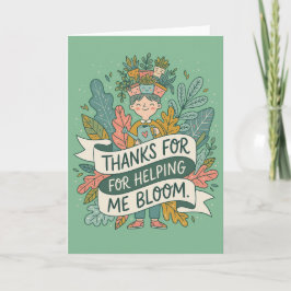 Thanks For Helping Me Mother Bloom Plant Lover Kort