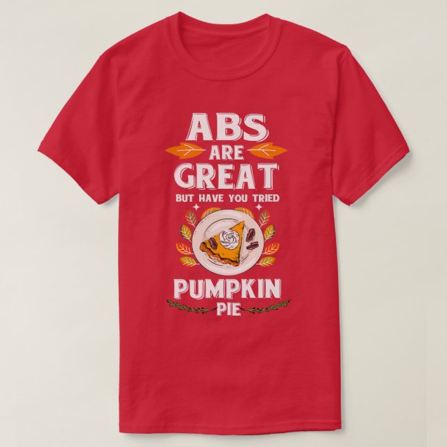 Thanksgiving ABS är Underbar Pumpkin Paj 1 T Shirt (Design framsida)