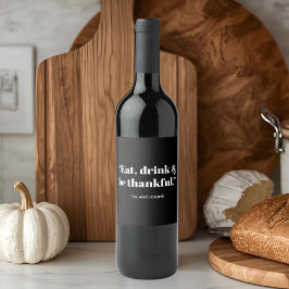 Thanksgiving, ät, drick och var tacksam vinflaska etikett
