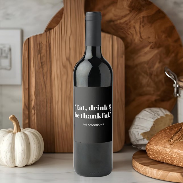Thanksgiving, ät, drick och var tacksam vinflaska etikett (Skapare uppladdad)