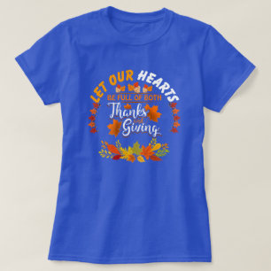 Thanksgiving citat: Låt våra hjärtan vara Fullt av T Shirt