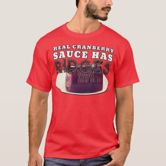 Thanksgiving Cranberry Sauce Ridges T Shirt