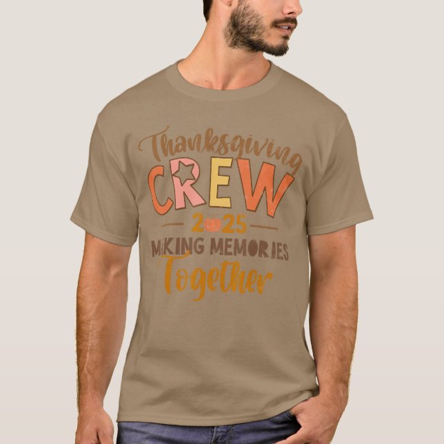 Thanksgiving Crew 2025 MakingMemoriesTogether Fall T Shirt (Framsida)