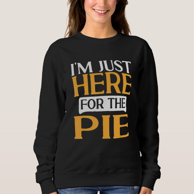 Thanksgiving Food  I'M Just Here For The Pie 1 T Shirt (Framsida)