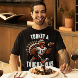 Thanksgiving Football Turkey and Touchdowns Sports T Shirt