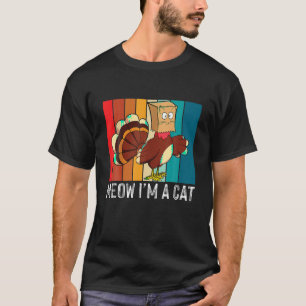 Thanksgiving Funny Turkey Fake Cat Retro Meow I m T Shirt