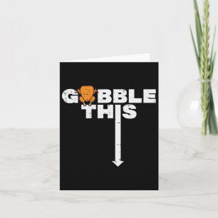 Thanksgiving Gobble this underbara Turkiet Vuxen h Kort