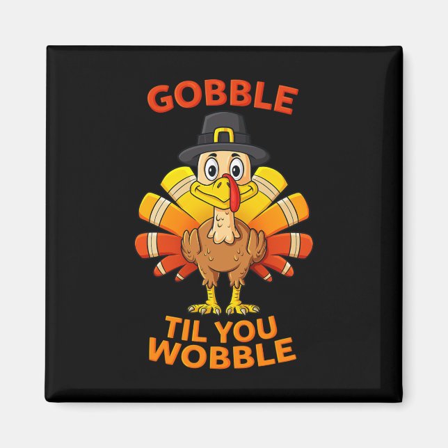 Thanksgiving Gobble Til You Wobble Turkey Boys Gir Magnet (Framsidan)