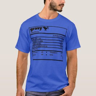 Thanksgiving Gravy Nutrition Facts (ung jul) T Shirt
