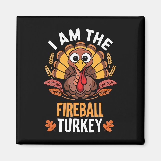 Thanksgiving I är Firebyll Turkey Funny Matchin Magnet (Framsidan)