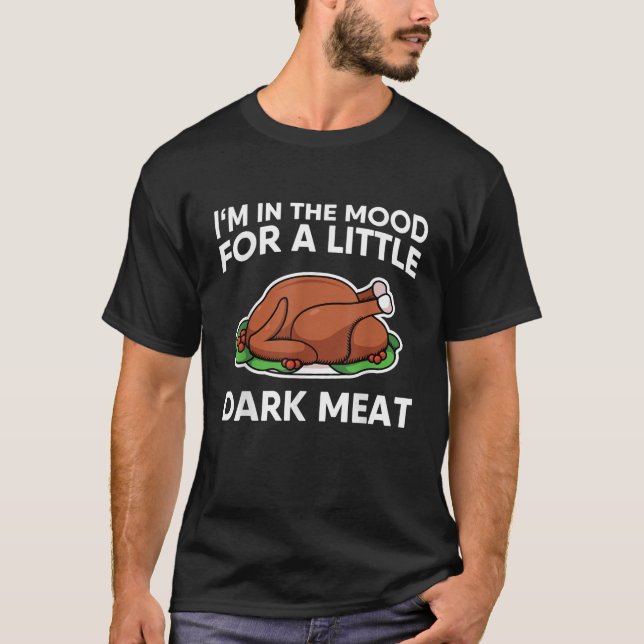 Thanksgiving I är i modet för Mörk Kött Dirty A T Shirt (Framsida)