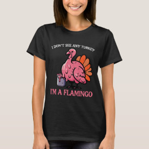 Thanksgiving I träffar inte Turkiet Im Flamingo Ma T Shirt