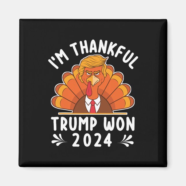 Thanksgiving - Jag är tacksam Trump Won 2024 Manar Magnet (Framsidan)