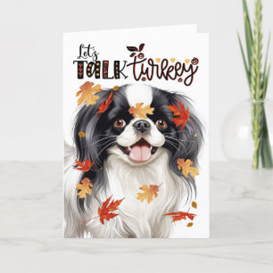Thanksgiving Japanska chin-Hund Lets Talk Turkey Helgkort