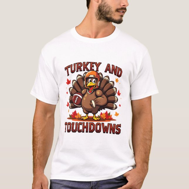 Thanksgiving Kalkon Och Touchdowns Fotboll Spelare T Shirt (Framsida)