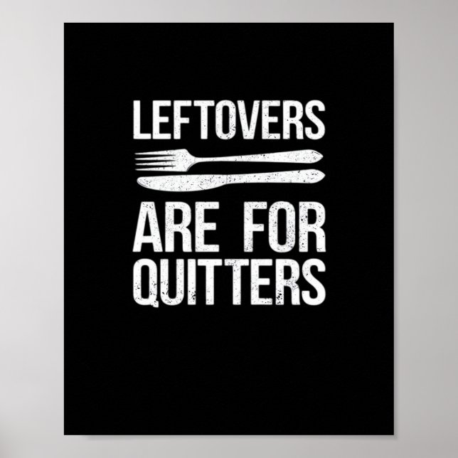 Thanksgiving Leftovers är för Quitters Classic Mi Poster (Framsidan)